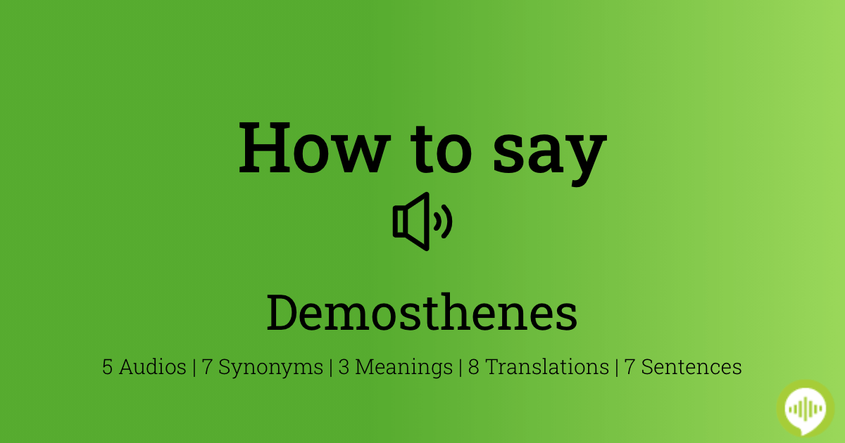 How to Pronounce Demosthenian 