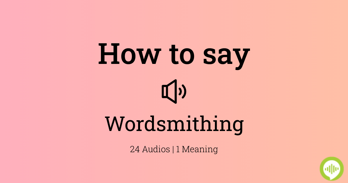 How To Pronounce Wordsmithing Howtopronounce Com How To Pronounce Wordsmithing Howtopronounce Com