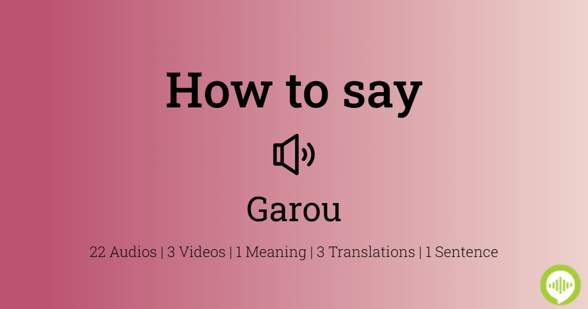 How to pronounce Garou