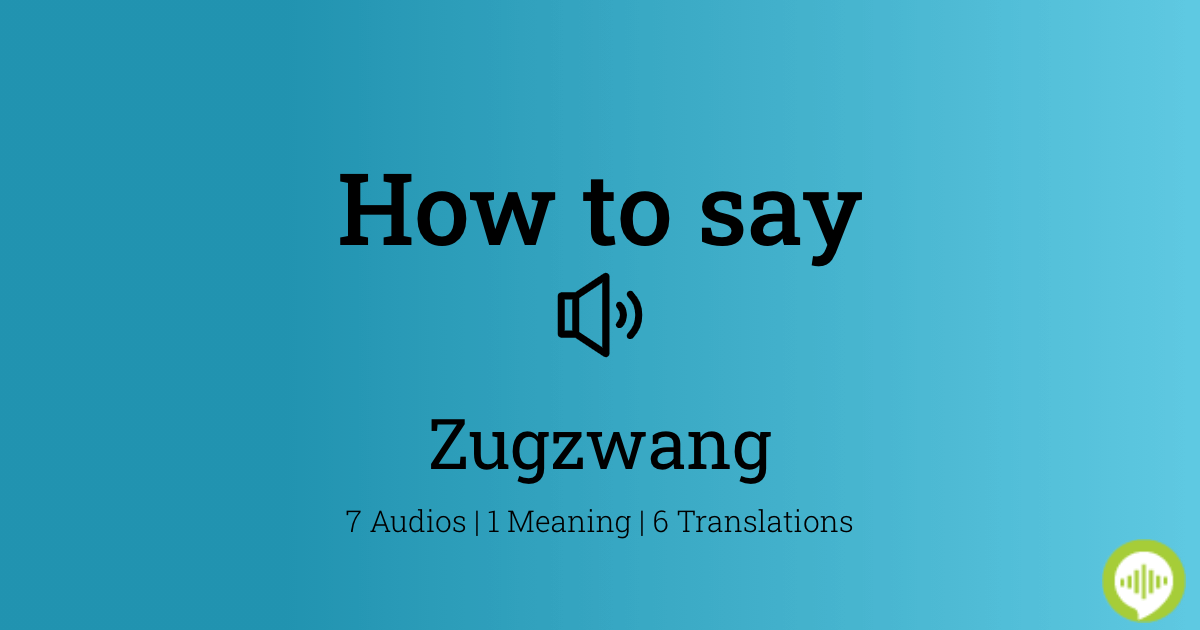 Zugzwang” Word Pronunciation 