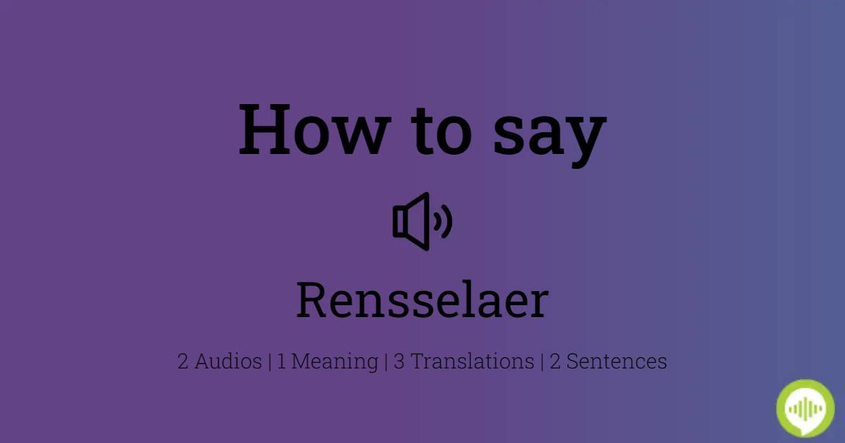 26 How To Pronounce Rensselaer
 10/2022