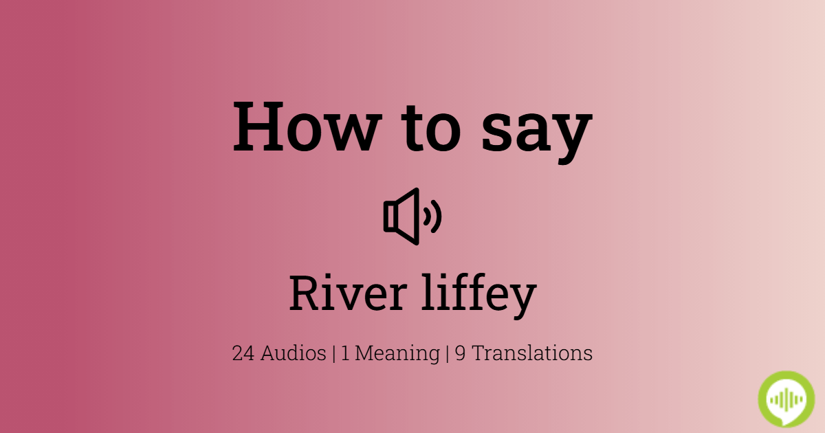 How to pronounce river liffey