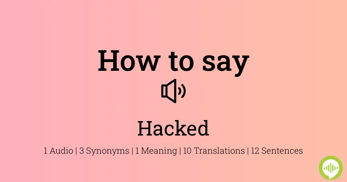 how to pronounce hacking