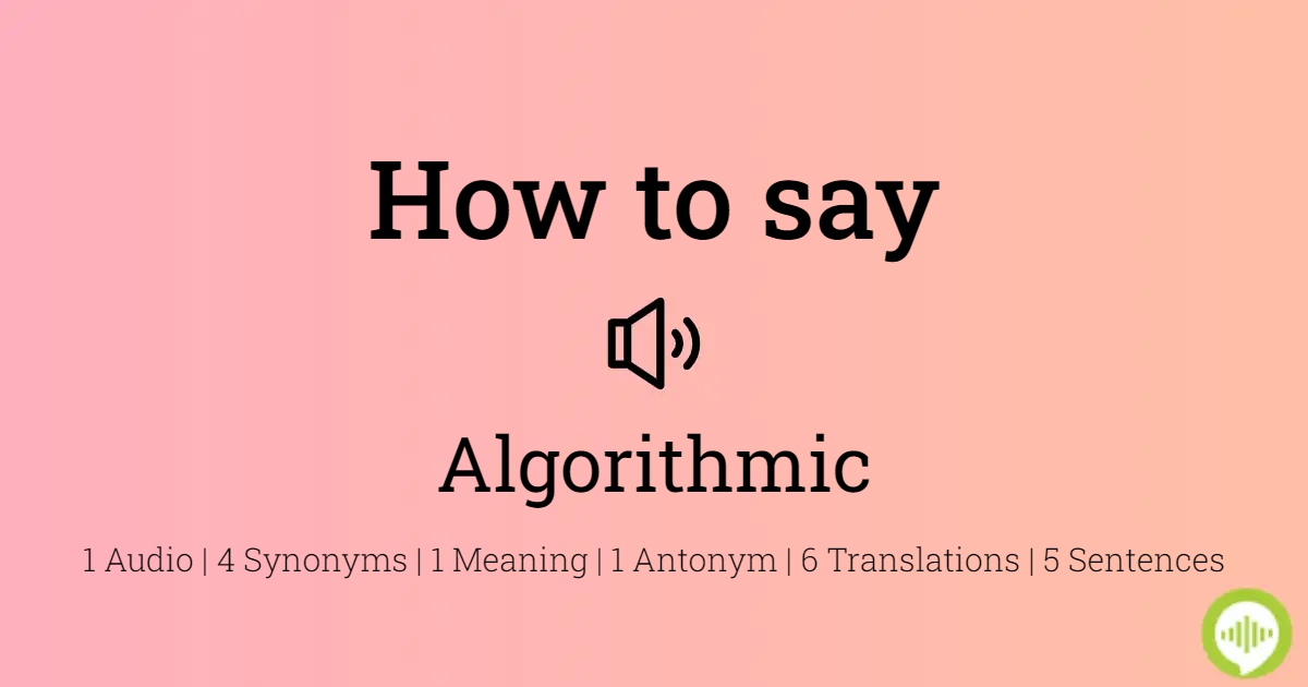 23 How To Pronounce Algorithmic
 10/2022