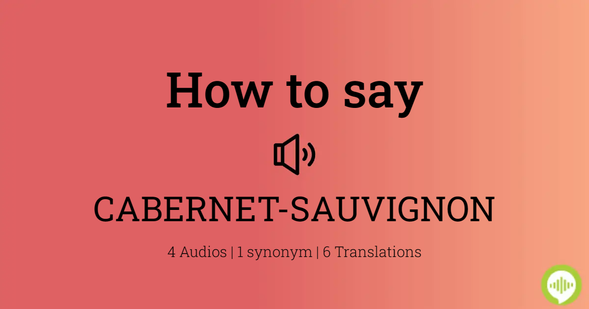How to pronounce CABERNET-SAUVIGNON | HowToPronounce.com