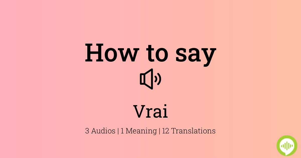 how-to-pronounce-vrai-howtopronounce