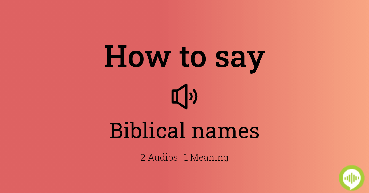 how-to-pronounce-biblical-names-howtopronounce