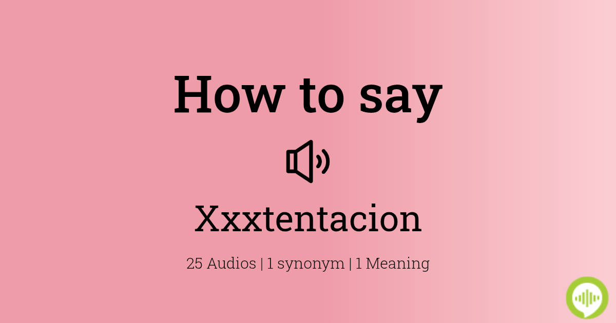 How To Pronounce Xxxtentacion HowToPronounce how-to-pronounce-xxxtentacion-howtopronounce