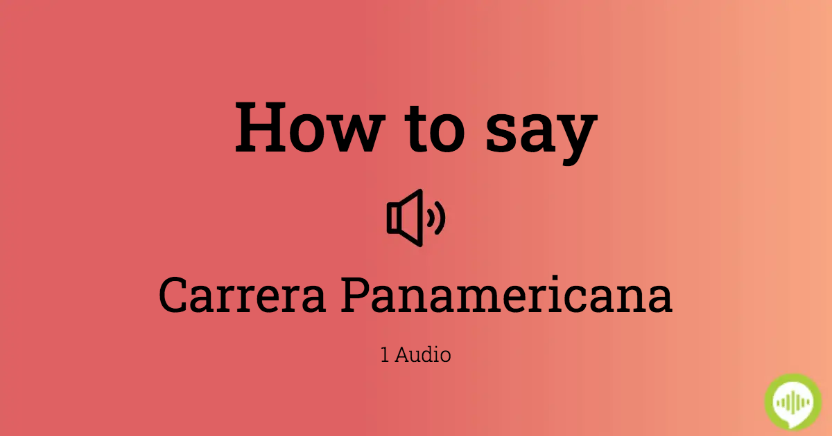 How to pronounce Carrera Panamericana 