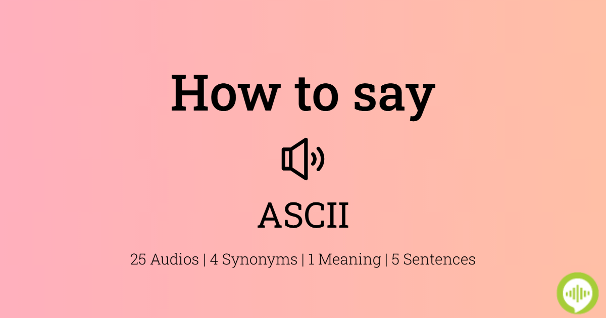 How to pronounce ASCII