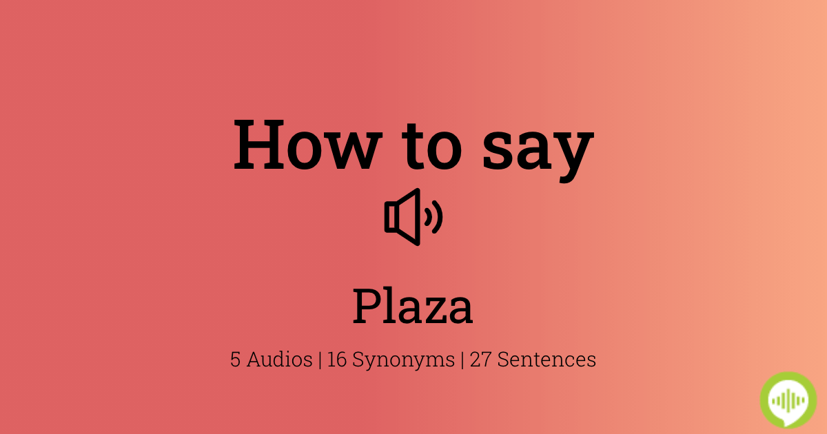 24 How To Pronounce Plaza
 10/2022