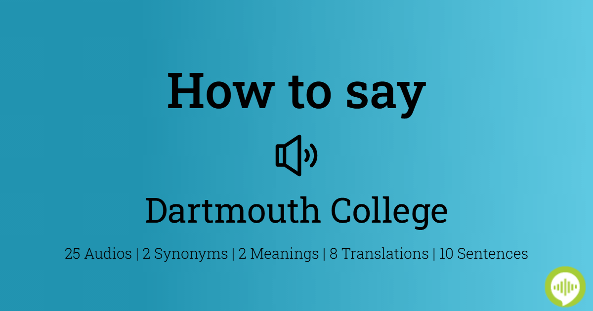 How to pronounce Dartmouth College