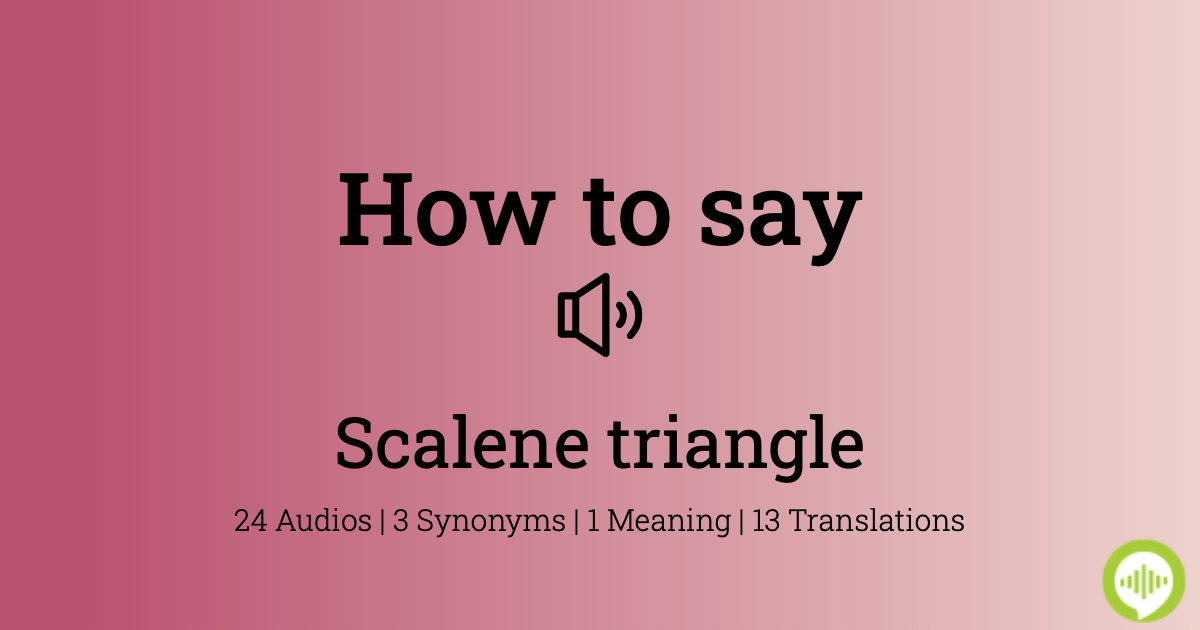 How to pronounce scalene triangle