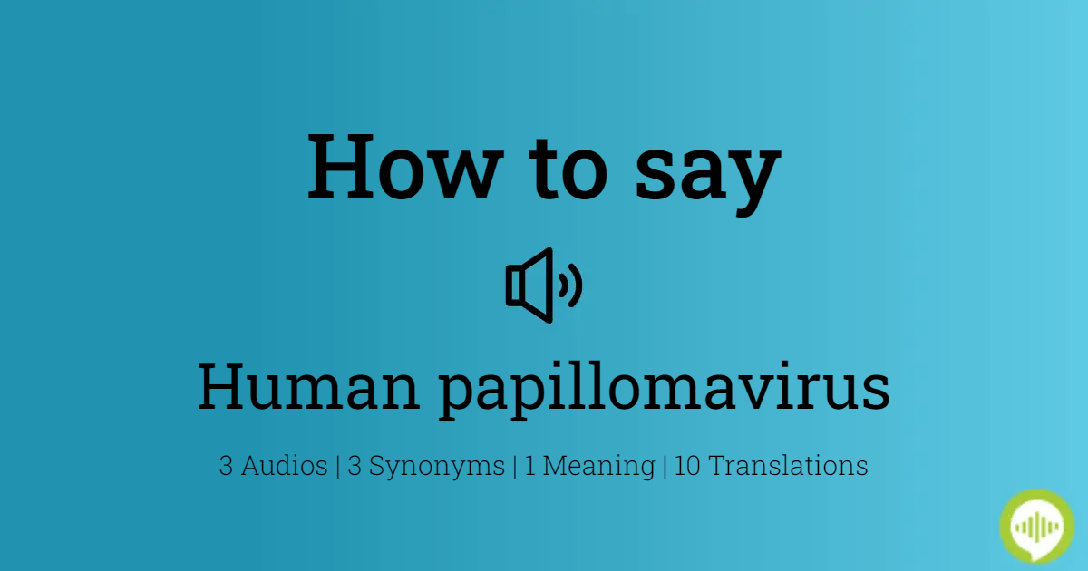 papillomavirus how do you say it