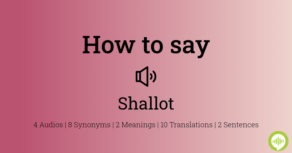 shallot  Tradução de shallot no Dicionário Infopédia de Inglês - Português