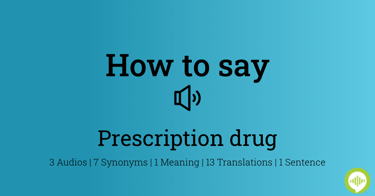 how-to-pronounce-prescription-drug-howtopronounce