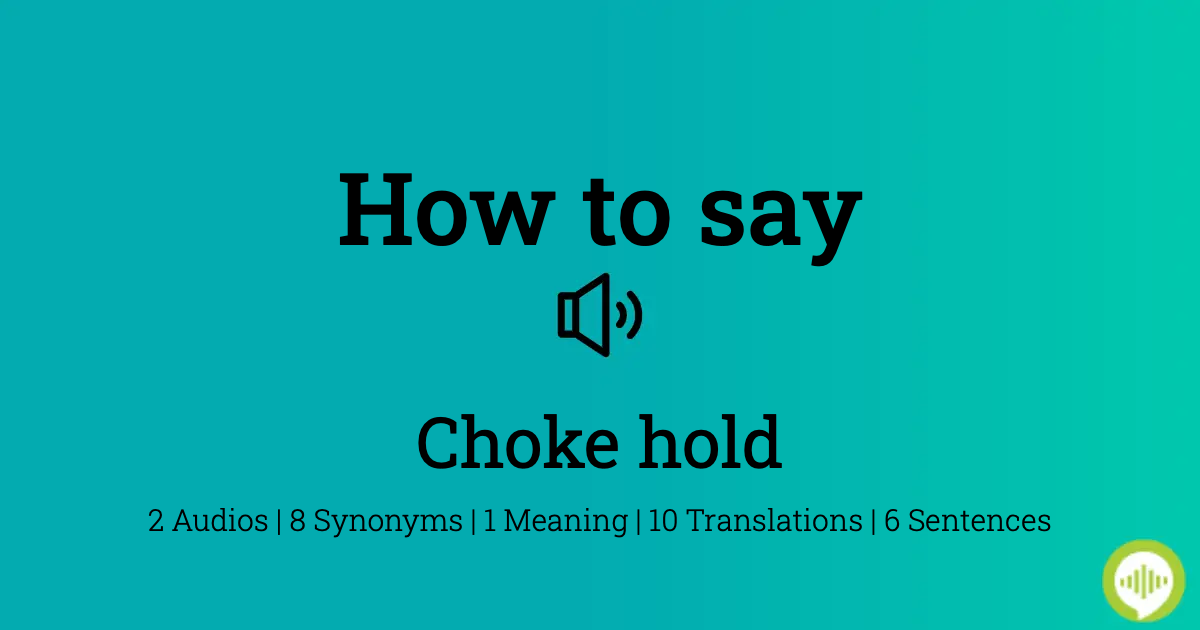 How to pronounce choke hold