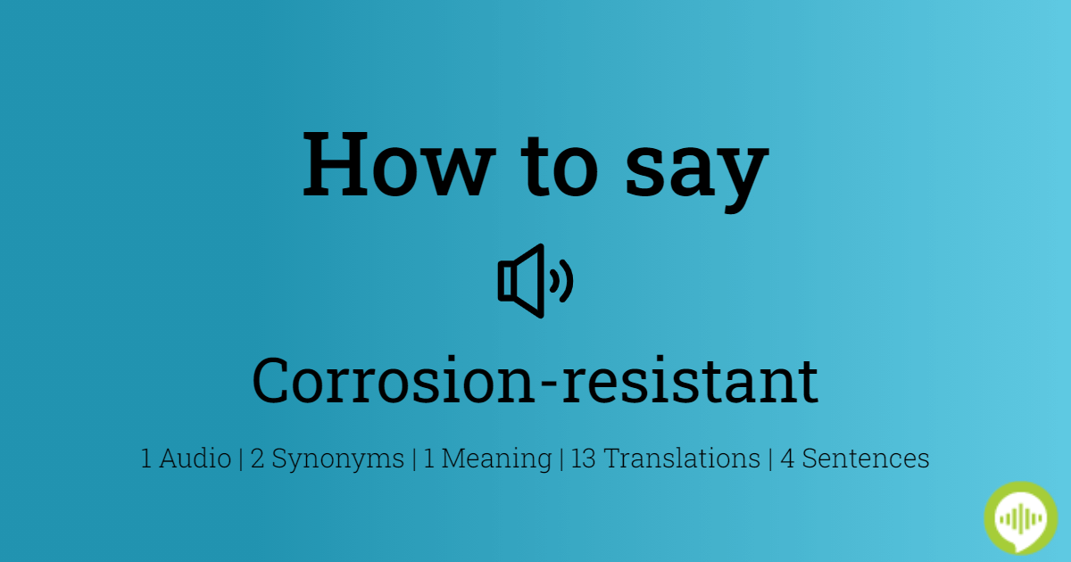How to pronounce corrosion-resistant | HowToPronounce.com