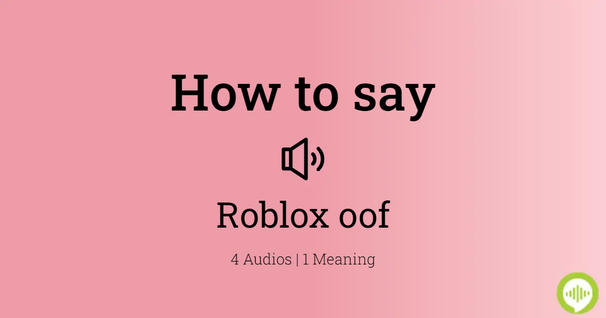 How To Pronounce Roblox Oof Howtopronounce Com - oof variations roblox