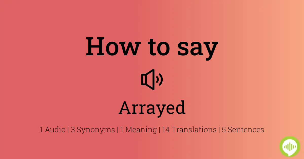 how to pronounce arrayed