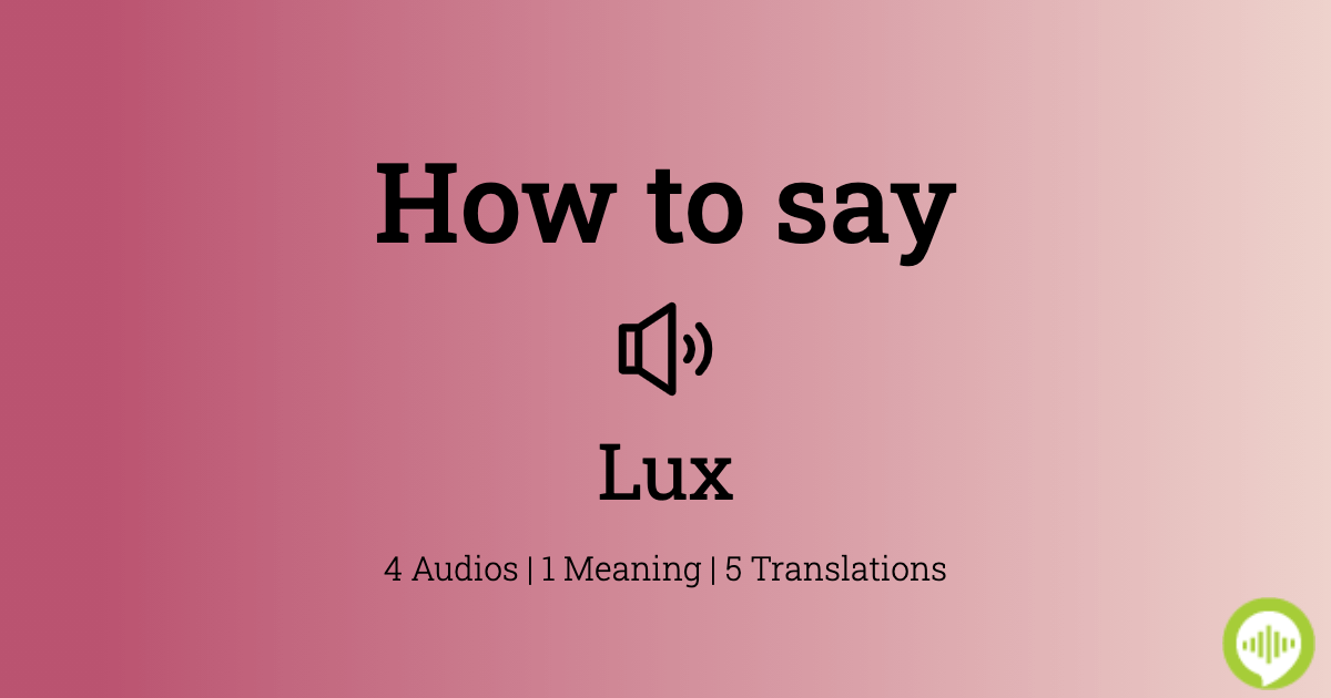 how-to-pronounce-lux-in-latin-howtopronounce