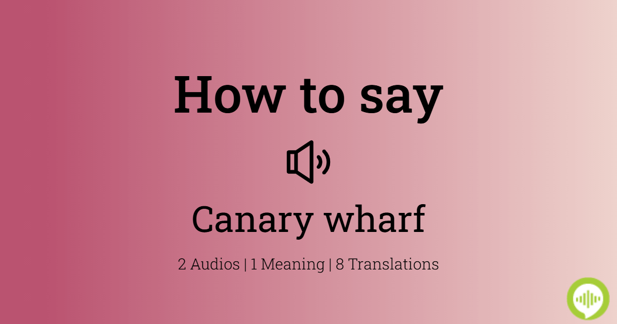 how-to-pronounce-canary-wharf-at-sunset-in-english-youtube