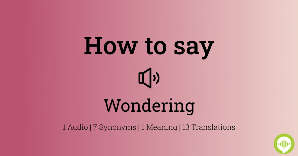 WONDERING - Meaning and Pronunciation 