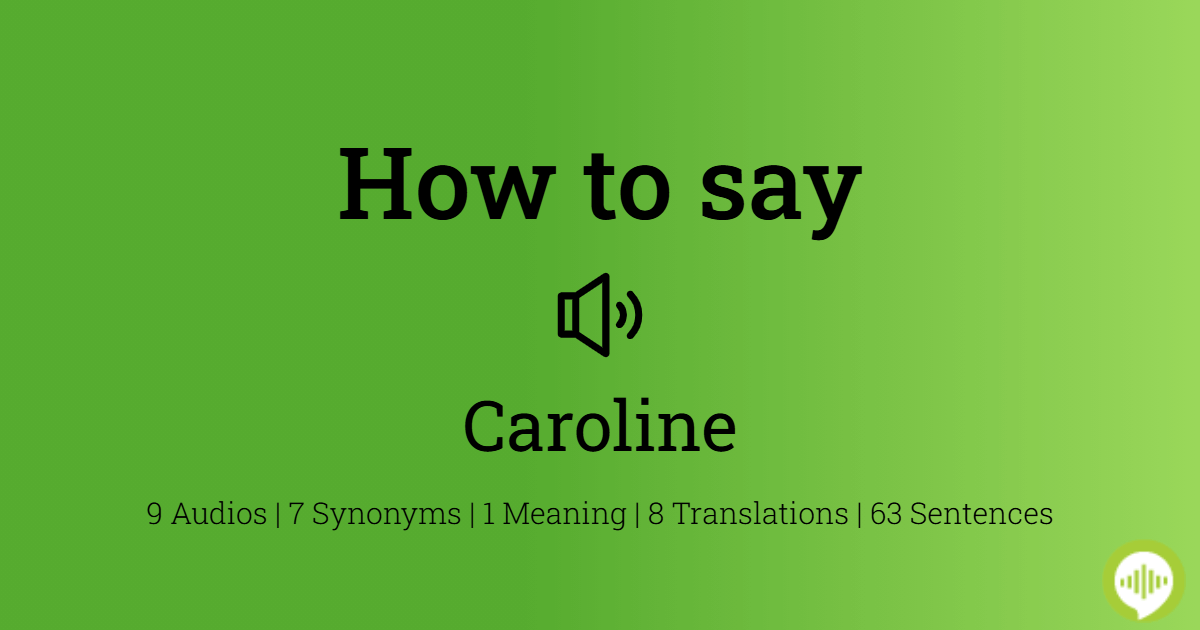 how-to-pronounce-caroline-howtopronounce