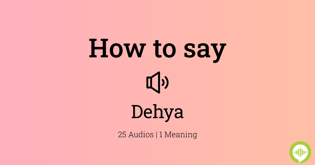 How to pronounce Dehya