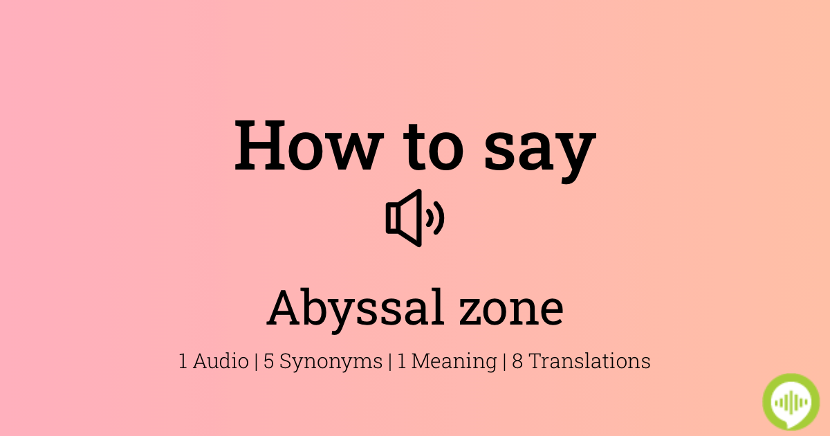 how-to-pronounce-abyssal-zone-howtopronounce