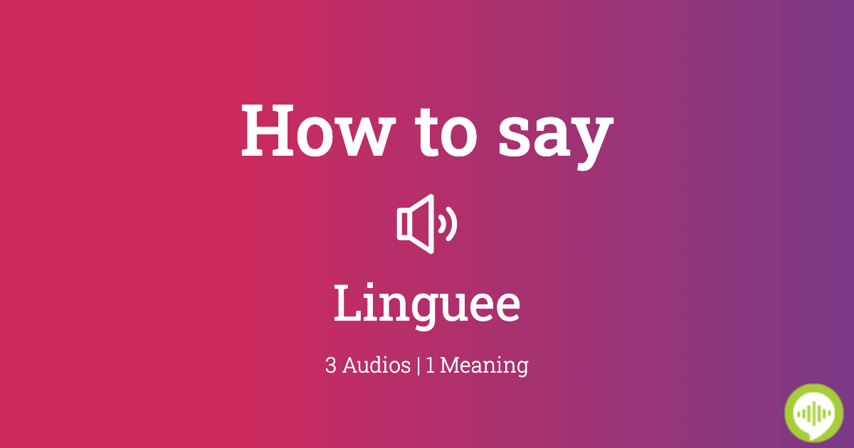 How to pronounce linguee