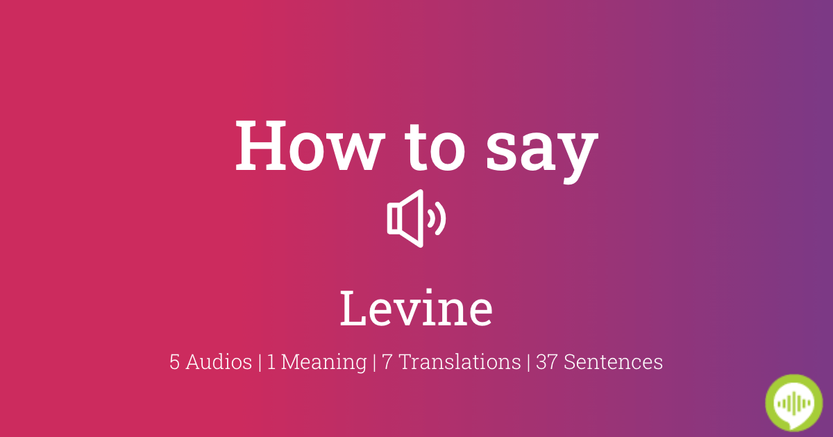 how-to-pronounce-levine-howtopronounce