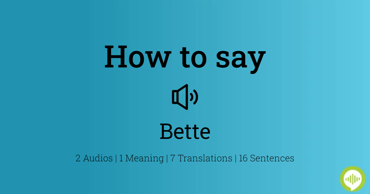 How to pronounce Bette