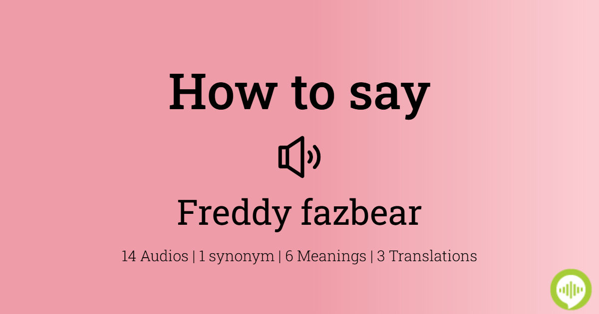 How To Pronounce Freddy Fazbear