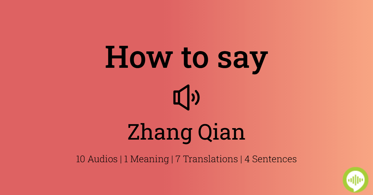 how-to-pronounce-zhang-qian-howtopronounce