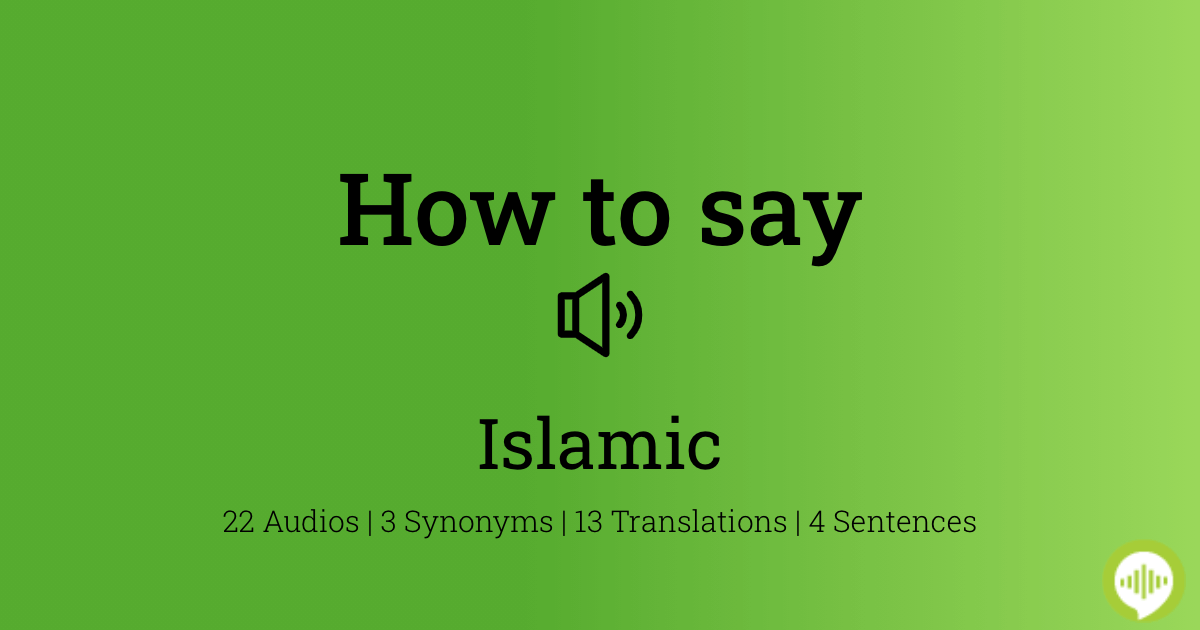 How to pronounce Islamic