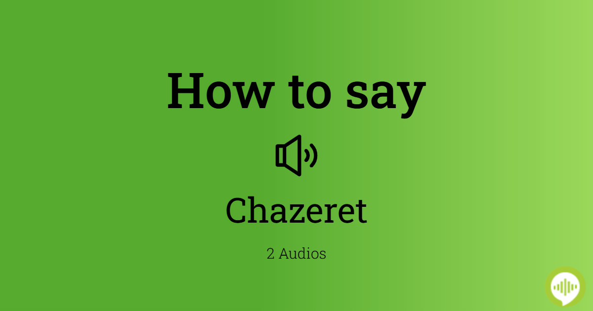 How to pronounce Chazeret | HowToPronounce.com