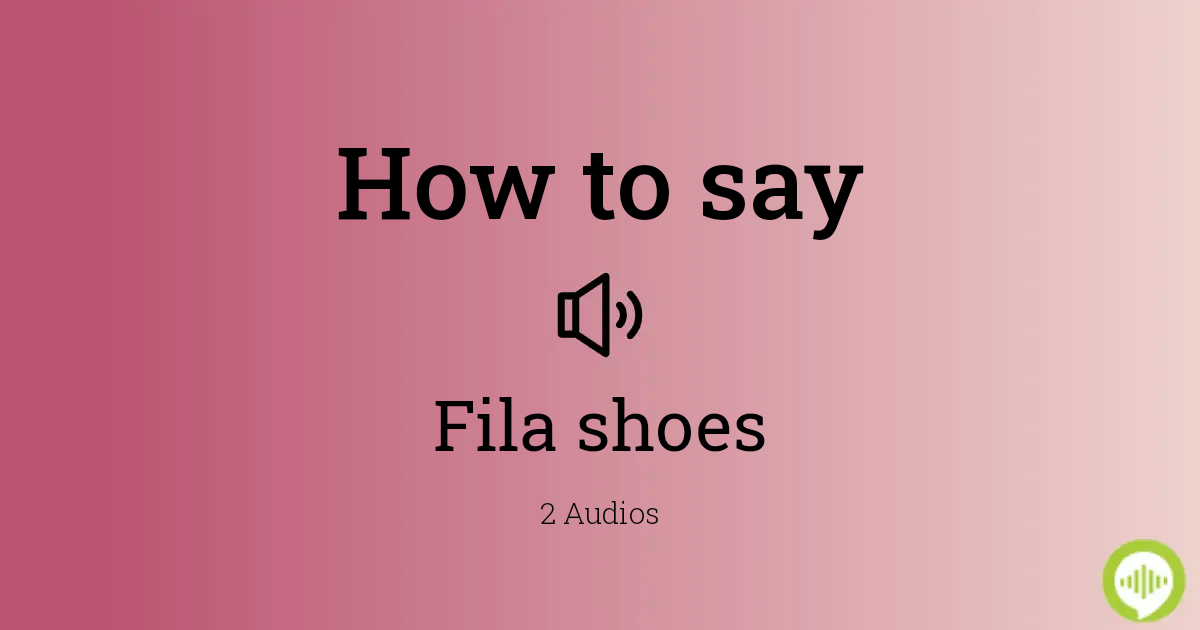 How to Pronounce Fila Shoes?
