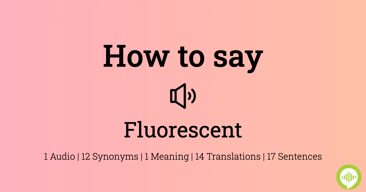 how to spell fluorescent