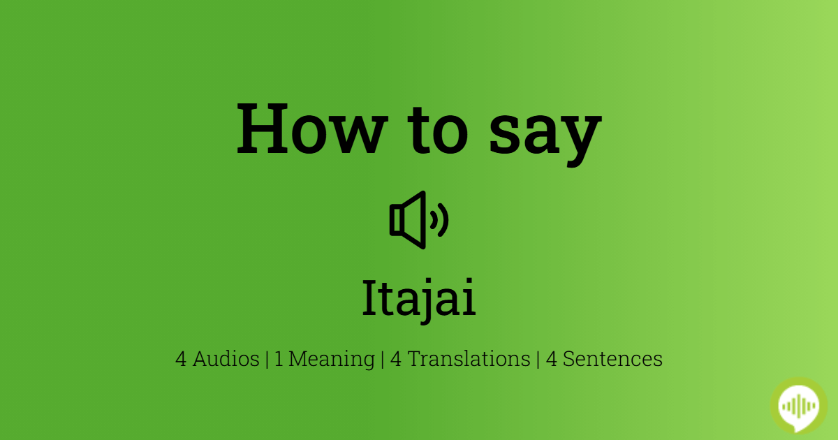 How to pronounce Itajai