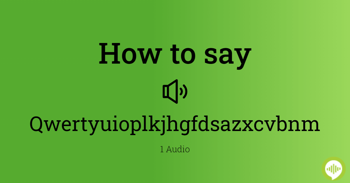 How To Pronounce Qwertyuiopasdfghjklzxcvbnm 