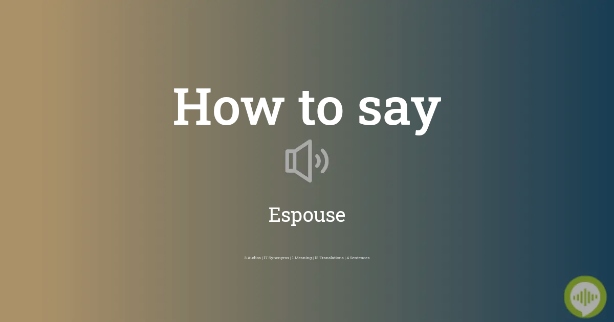 how to pronounce espouse