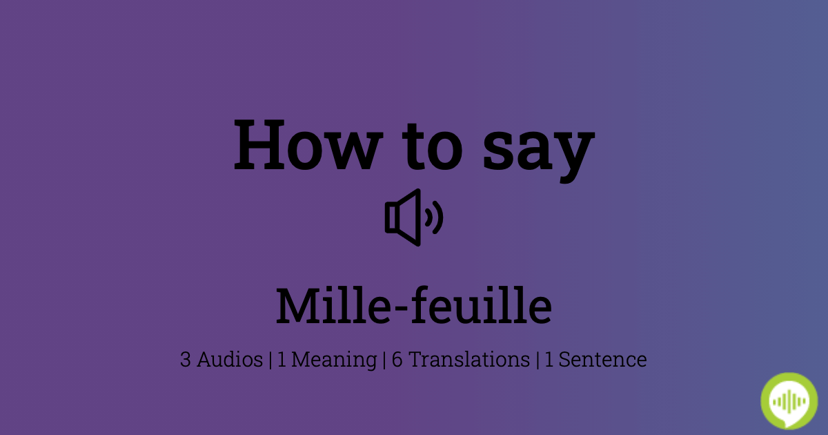 how-to-pronounce-mille-feuille-in-french-howtopronounce