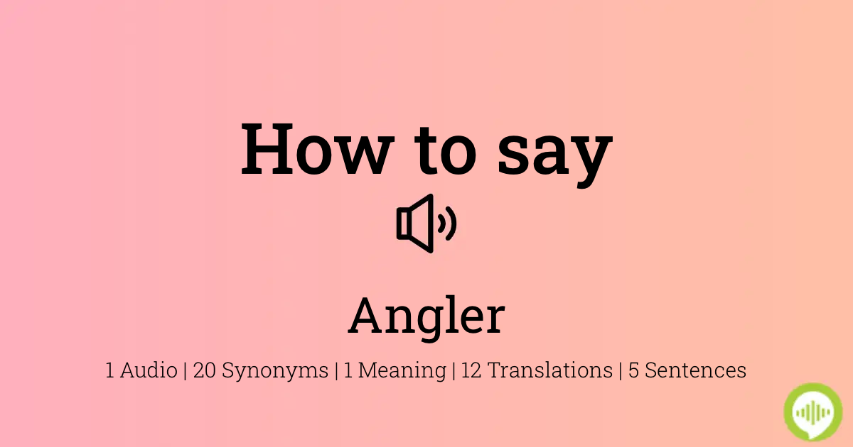 How to pronounce Angler