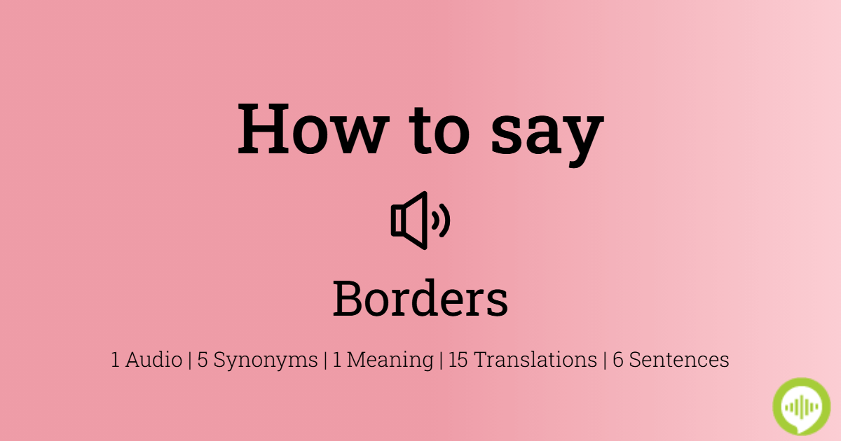 How To Pronounce Borders