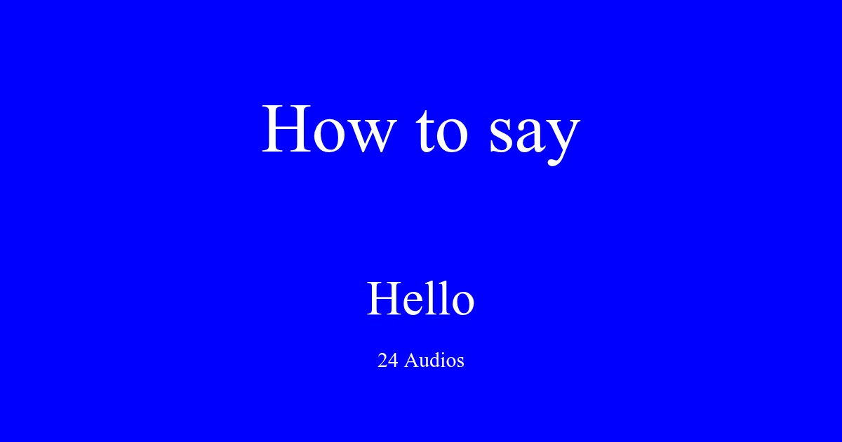 Hello In Basque How to pronounce hello in Basque | HowToPronounce.com