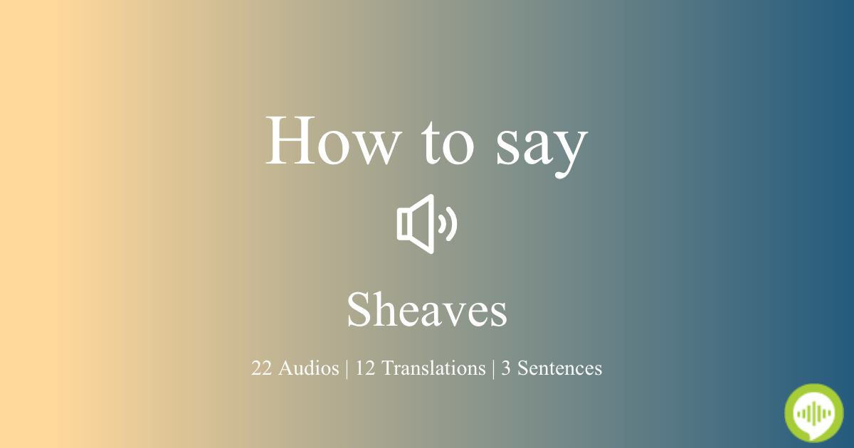 How to pronounce sheaves