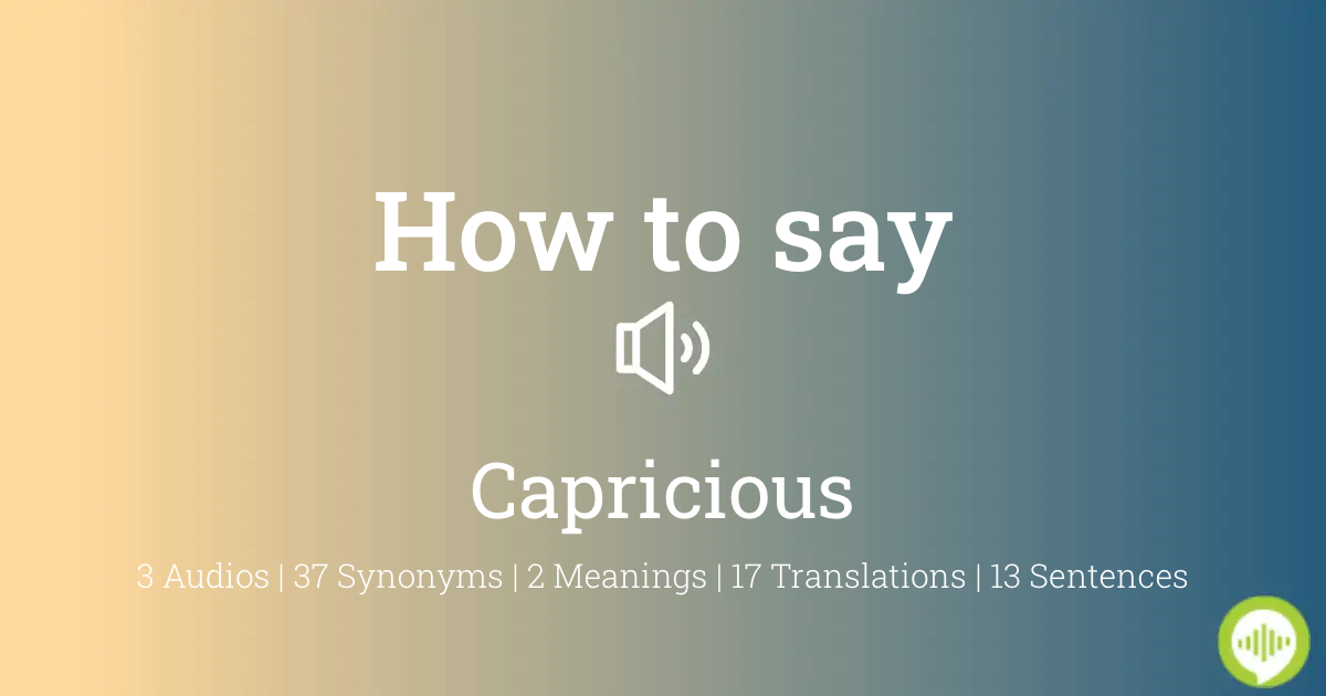 21 How To Pronounce Capricious
 10/2022