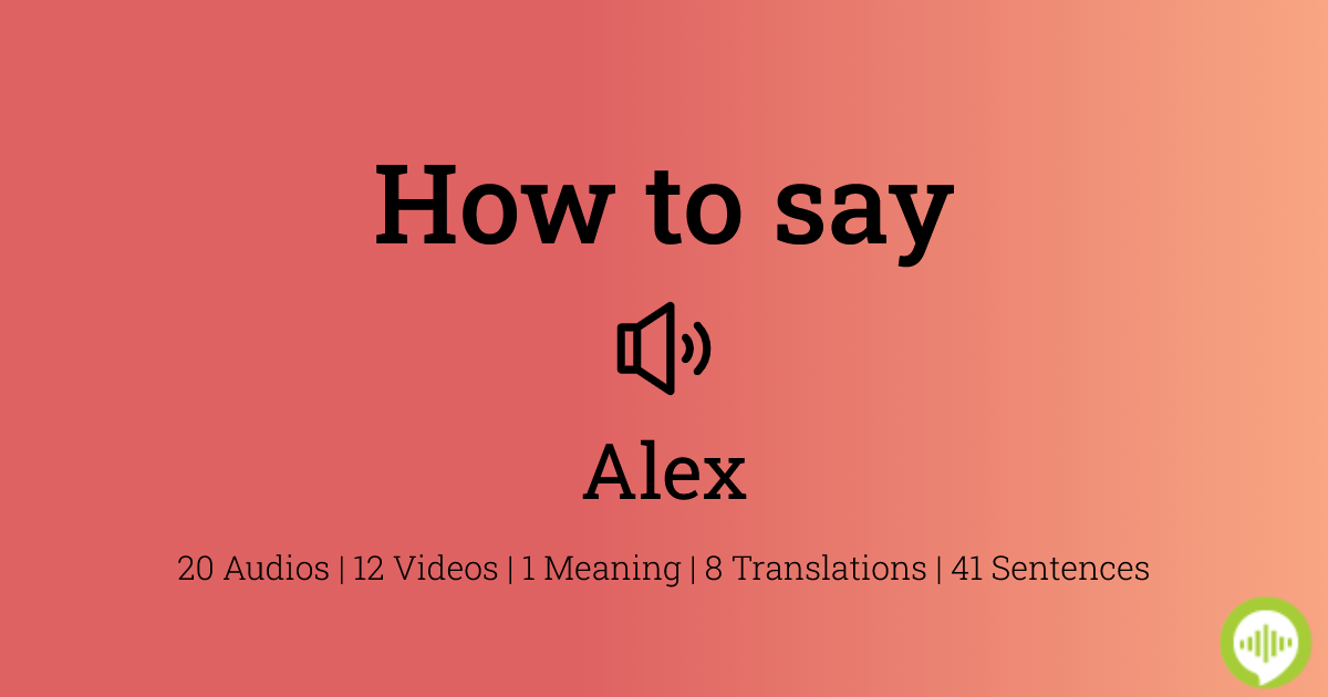 how-to-pronounce-alex-howtopronounce