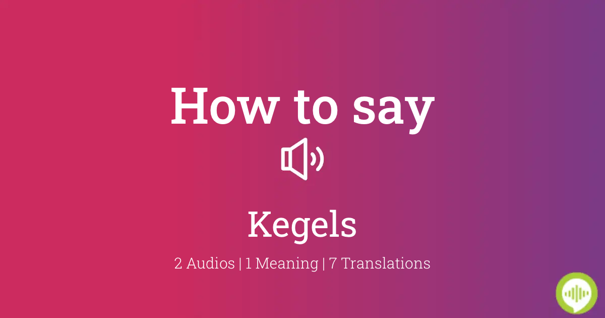 How to pronounce kegel